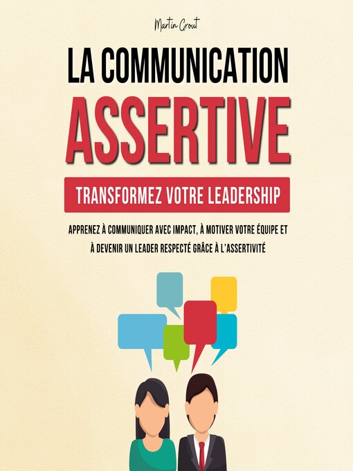 Title details for La Communication Assertive--Transformez Votre Leadership by Martin Grout - Available